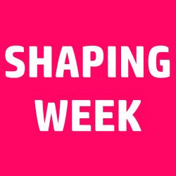 Shaping Week